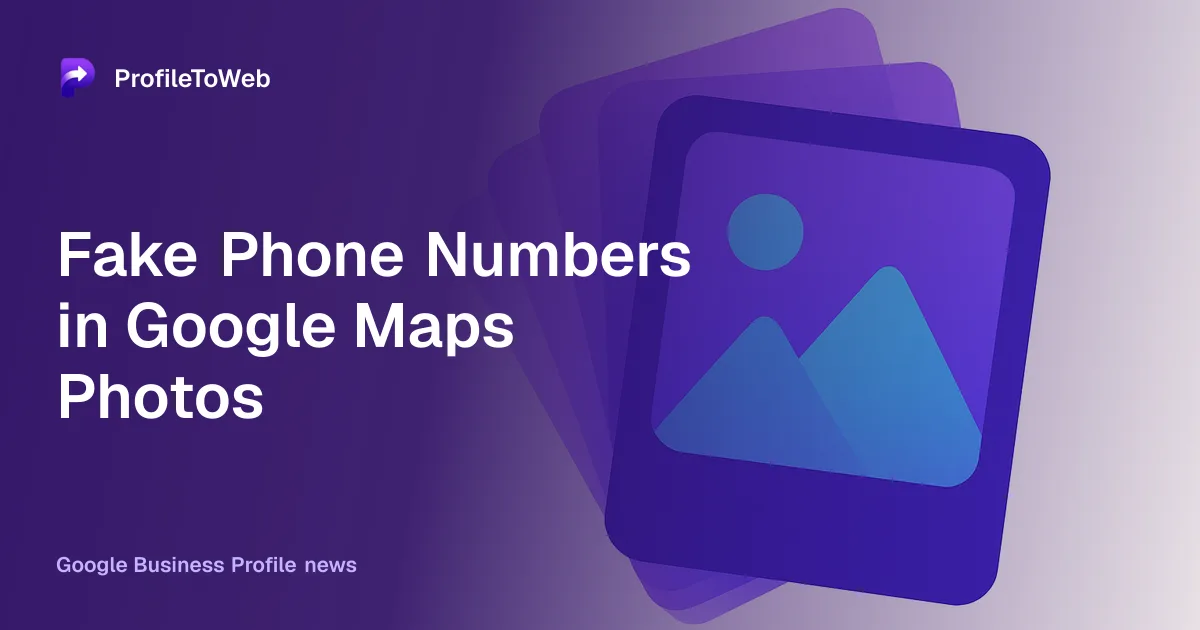 Fake Phone Numbers in Google Maps Photos