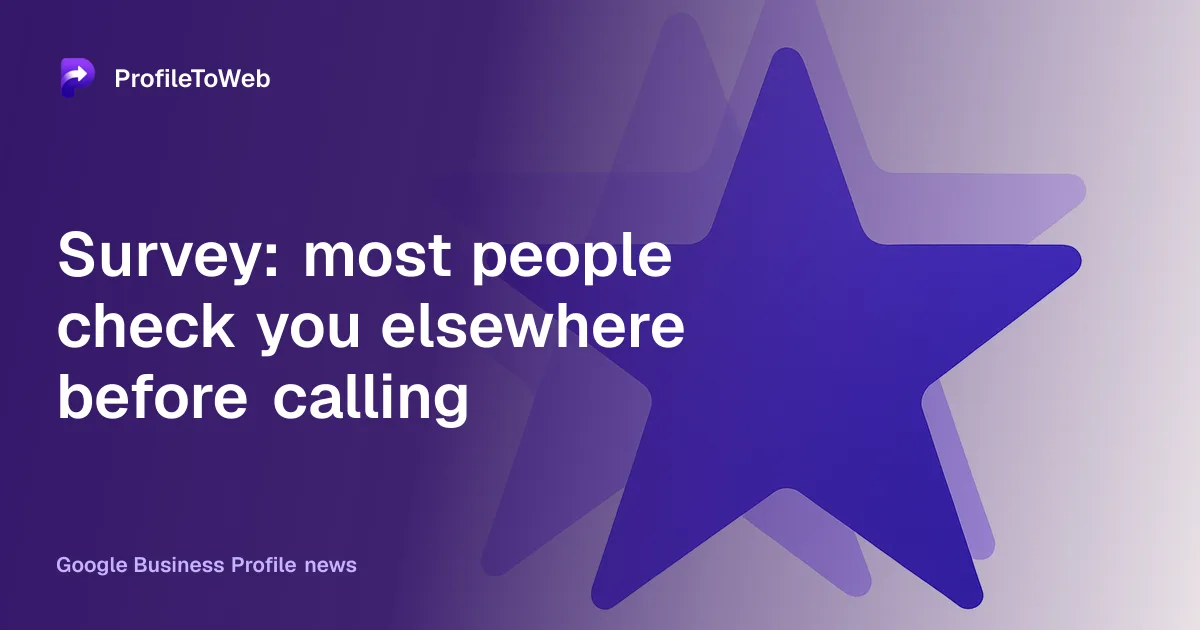 Survey: most people check you elsewhere before calling